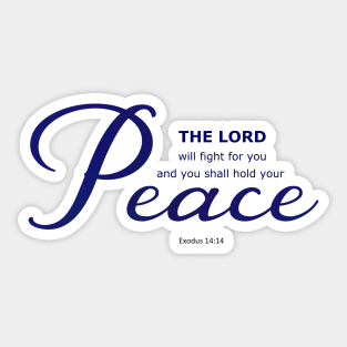 Exodus 14:14 - The Lord will fight for you - PEACE Bible Verse Scripture Sticker